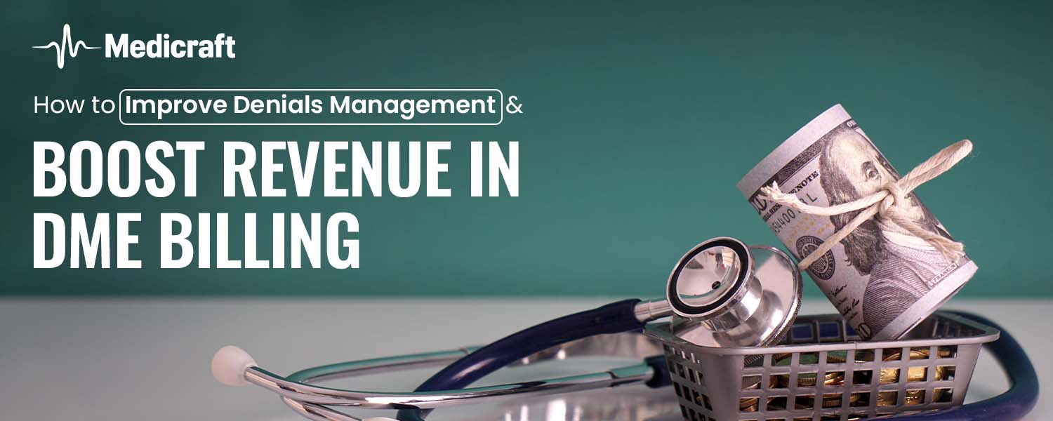 How to Improve Denials Management & Boost Revenue in DME Billing